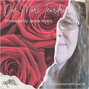 One More Teardrop - an original written song by Jackie
