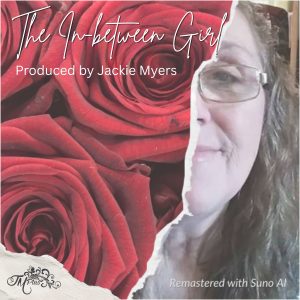 The In-between Girl - an original written song by Jackie