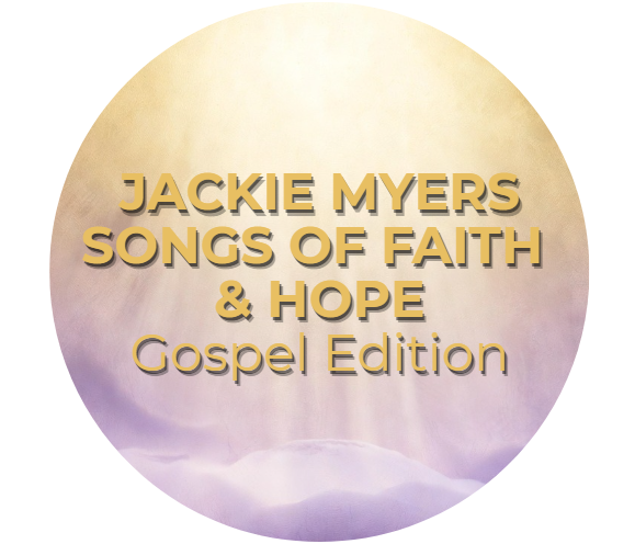 Jackie Myers Songs of Faith and Hope